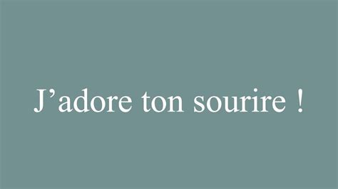 j'adore ton sourire in english